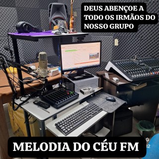 STÚDIO MELODIA DO CÉU FM - 24 HORAS NO AR.